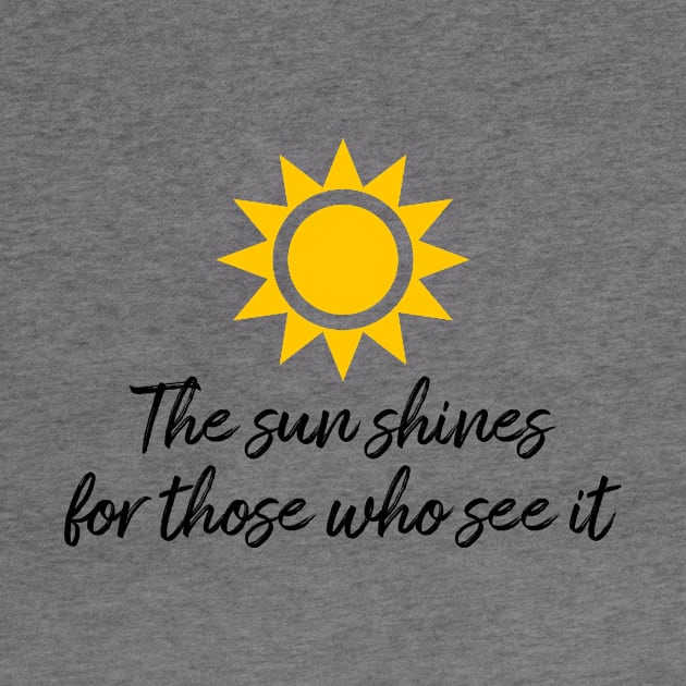 The sun shines for those who see it motivation quote by star trek fanart and more